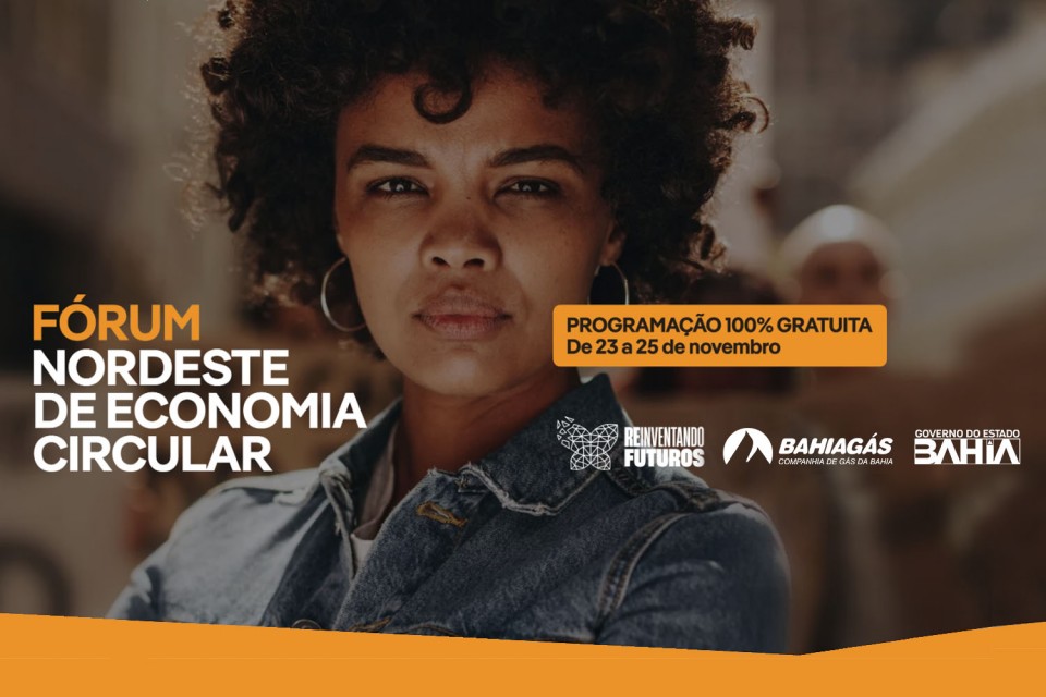 1º Fórum Nordeste de Economia Circular começa hoje, com o patrocínio da Bahiagás