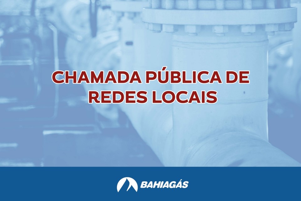 Bahiagás lança Chamada Pública de Redes Locais
