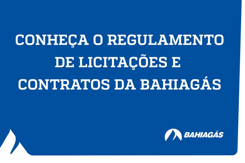 Confira o Regulamento de Licita&ccedil;&otilde;es e Contratos da Bahiag&aacute;s